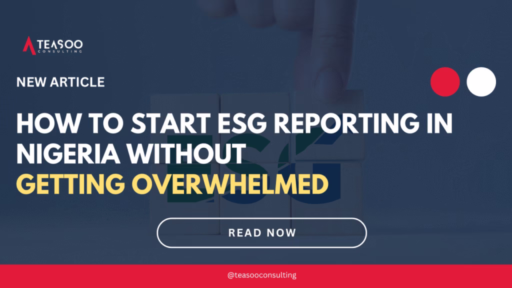 How to Start ESG Reporting in Nigeria Without Getting Overwhelmed