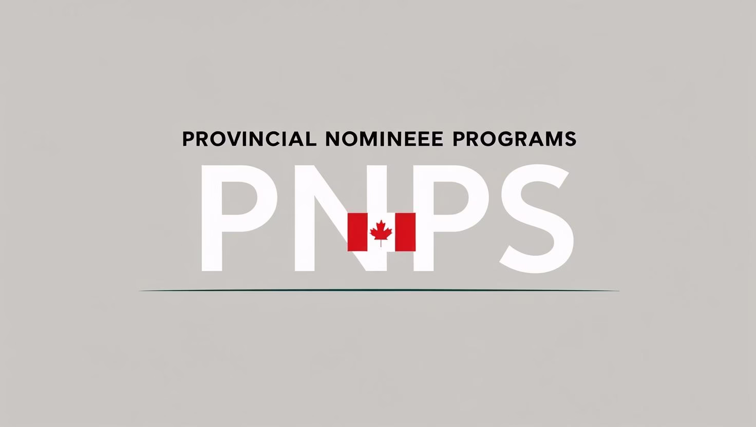 Provincial Nominee Programs (PNPs)